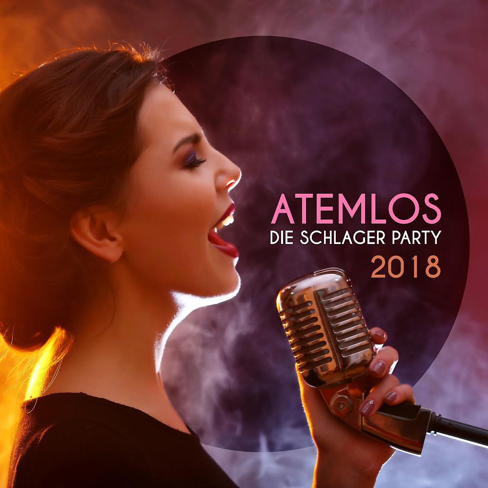 Постер альбома Atemlos: Die Schlager Party 2018