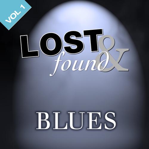Постер альбома Lost & Found: Blues Volume 1