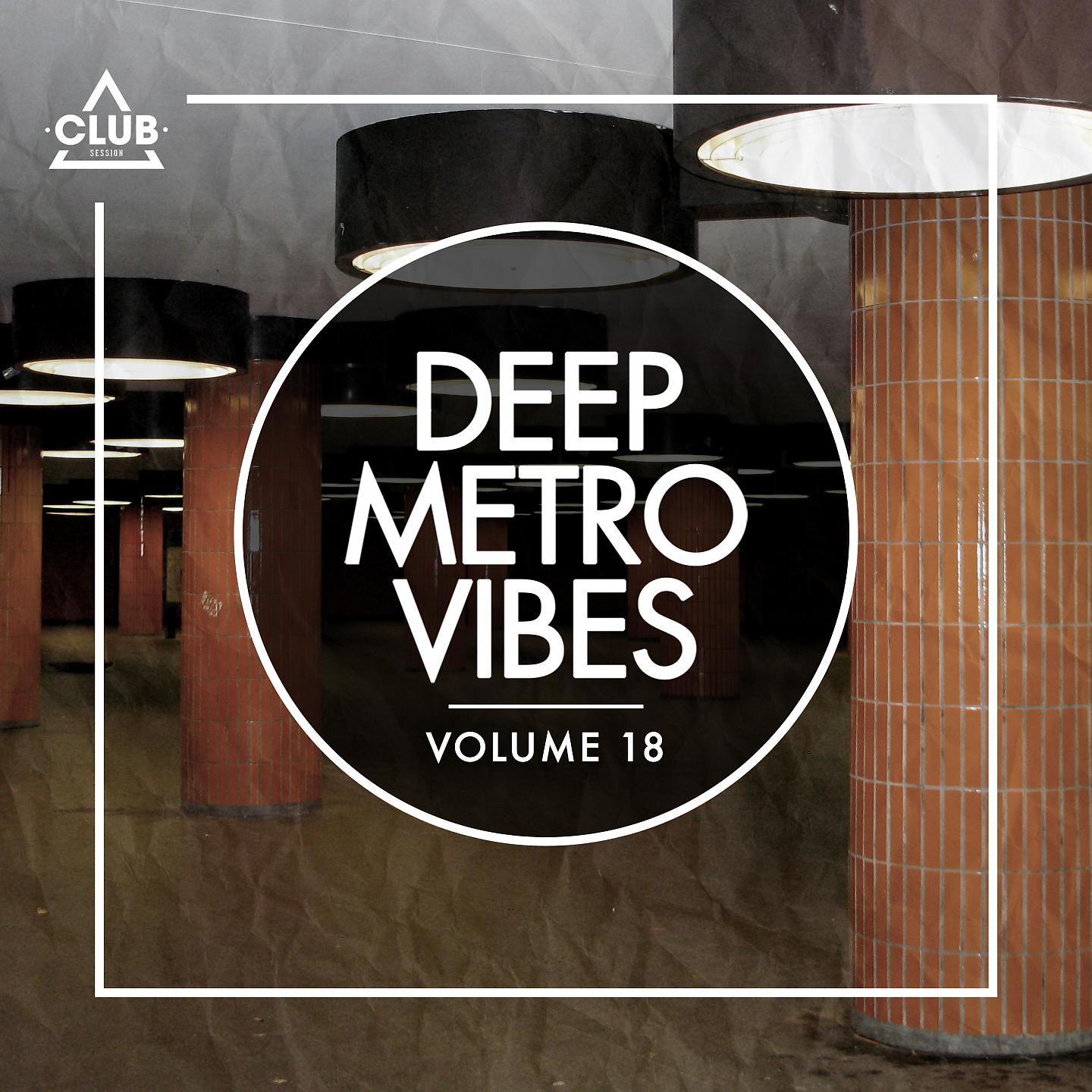 Постер альбома Deep Metro Vibes, Vol. 18