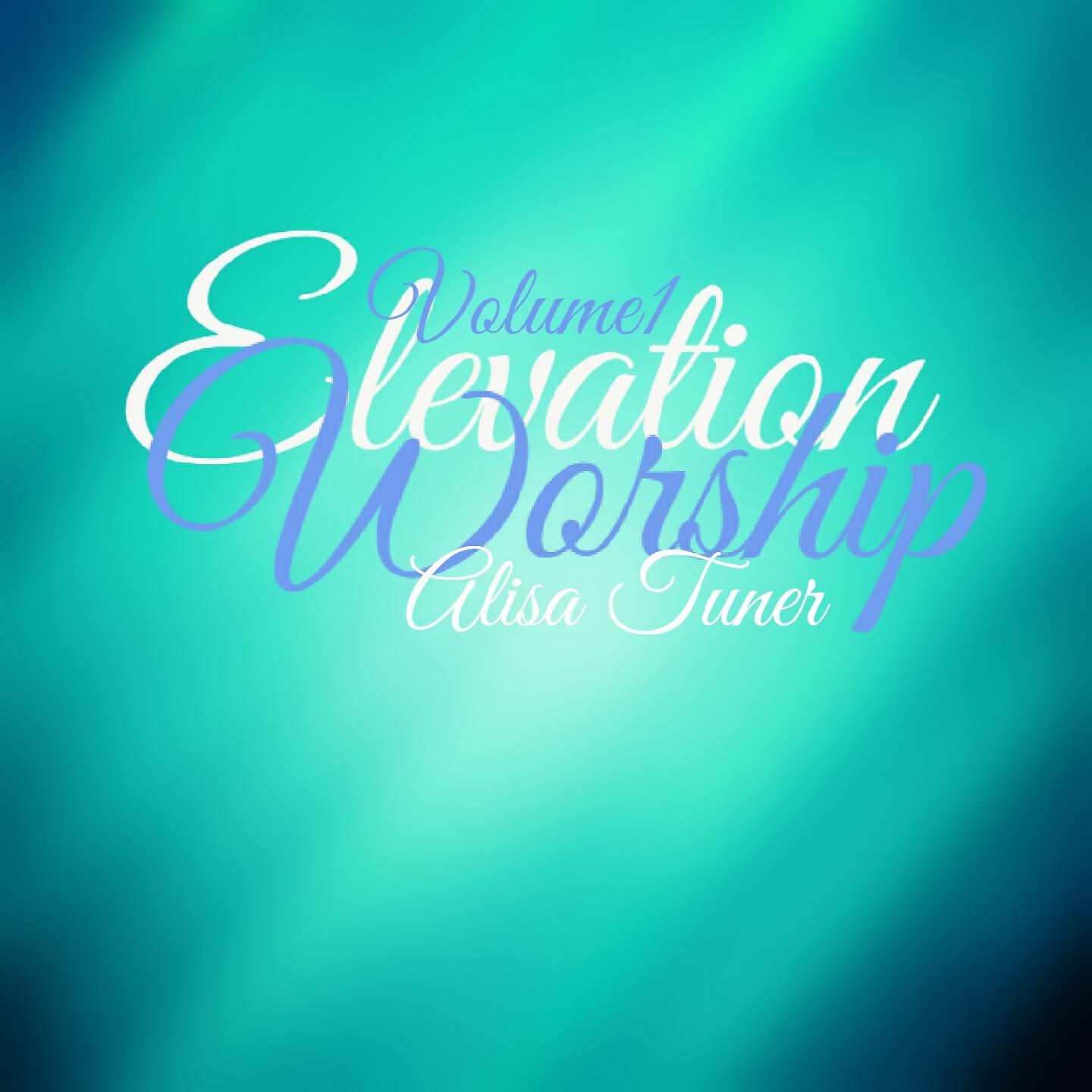 Alisa Tuner - Praise and Worship