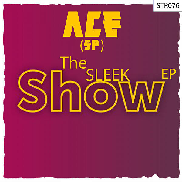 Ace (SP) - Sleek Show (Original Mix)