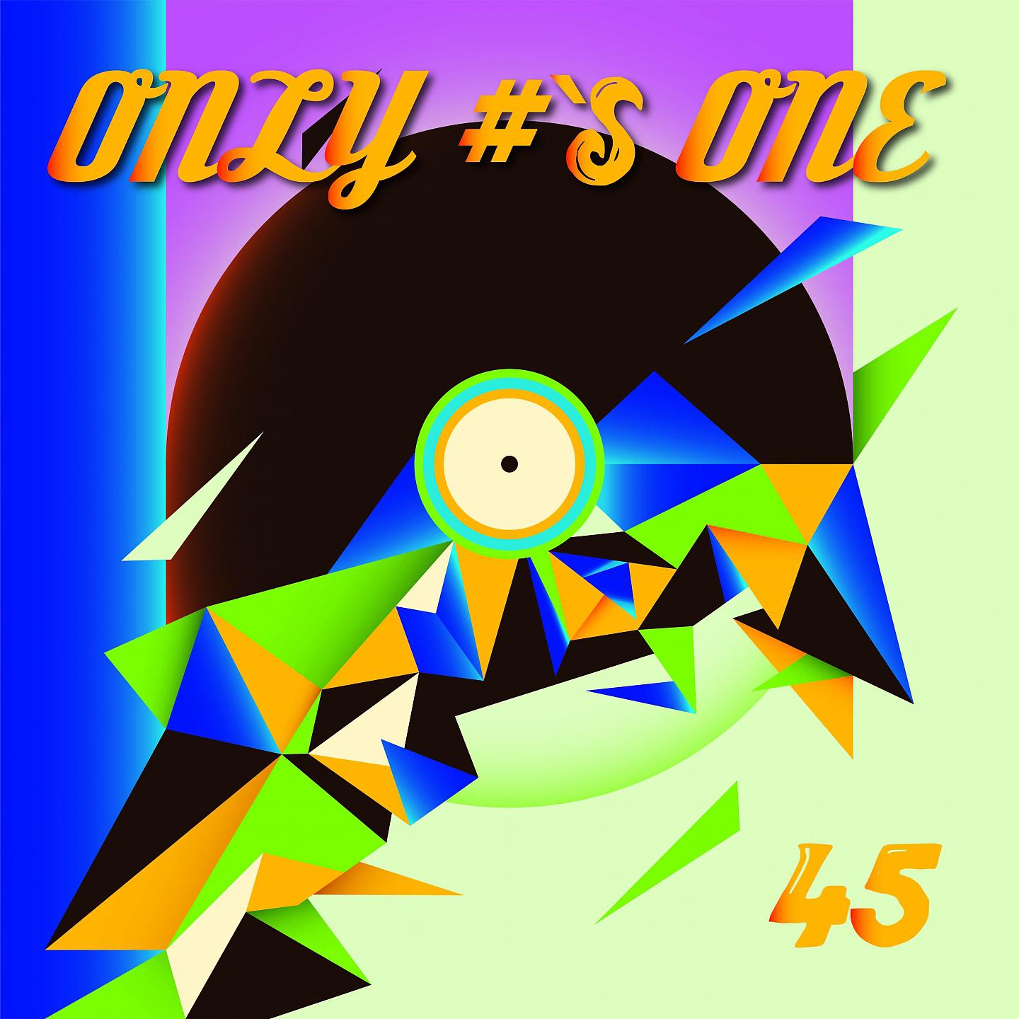 Постер альбома Only #s One / 45