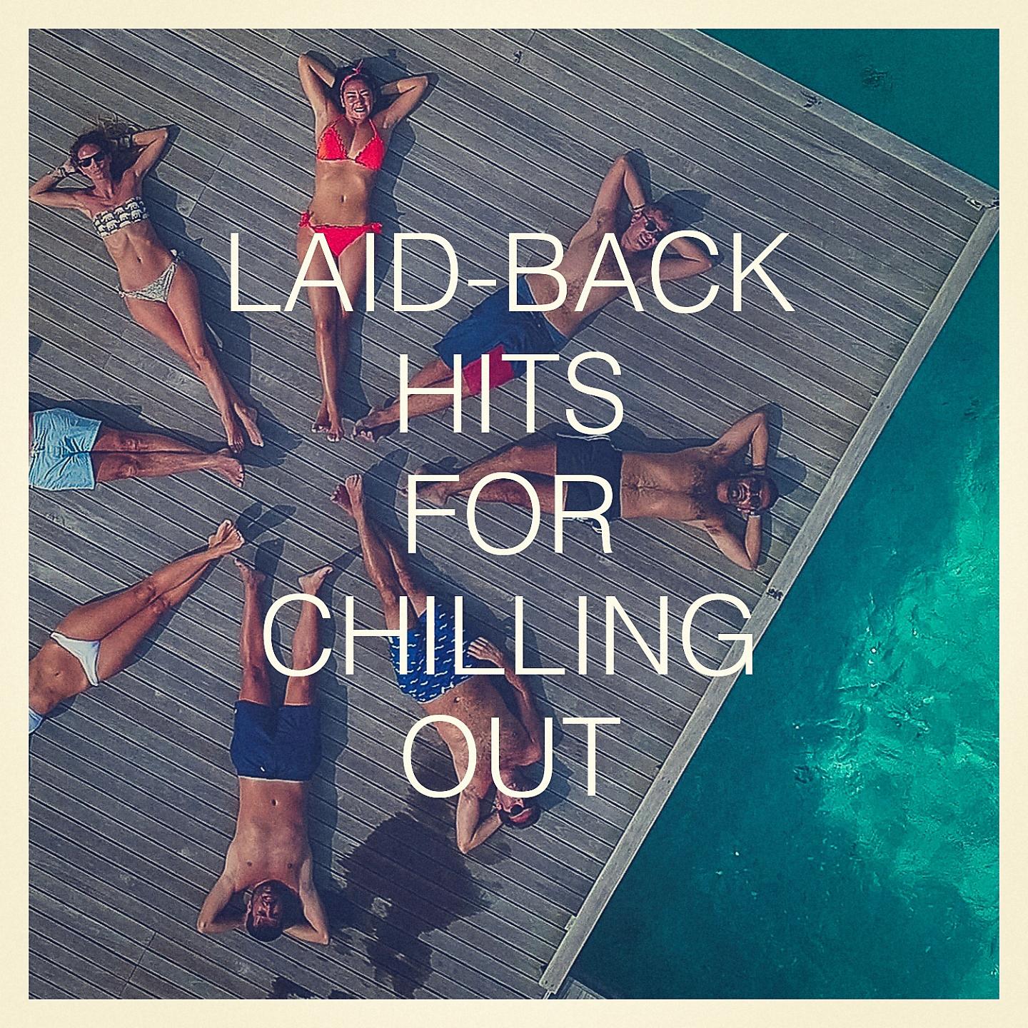 Постер альбома Laid-Back Hits for Chilling Out