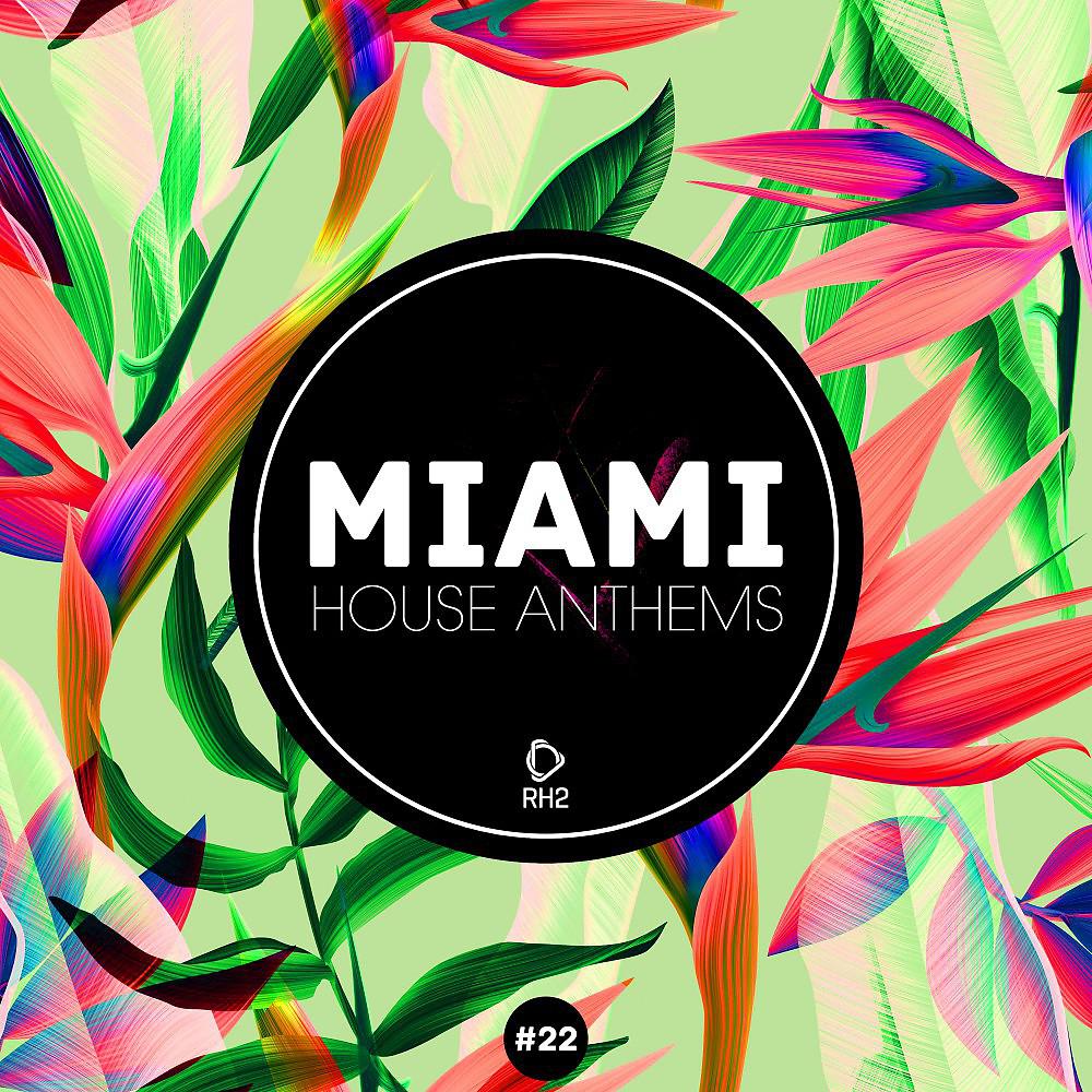 Постер альбома Miami House Anthems, Vol. 22