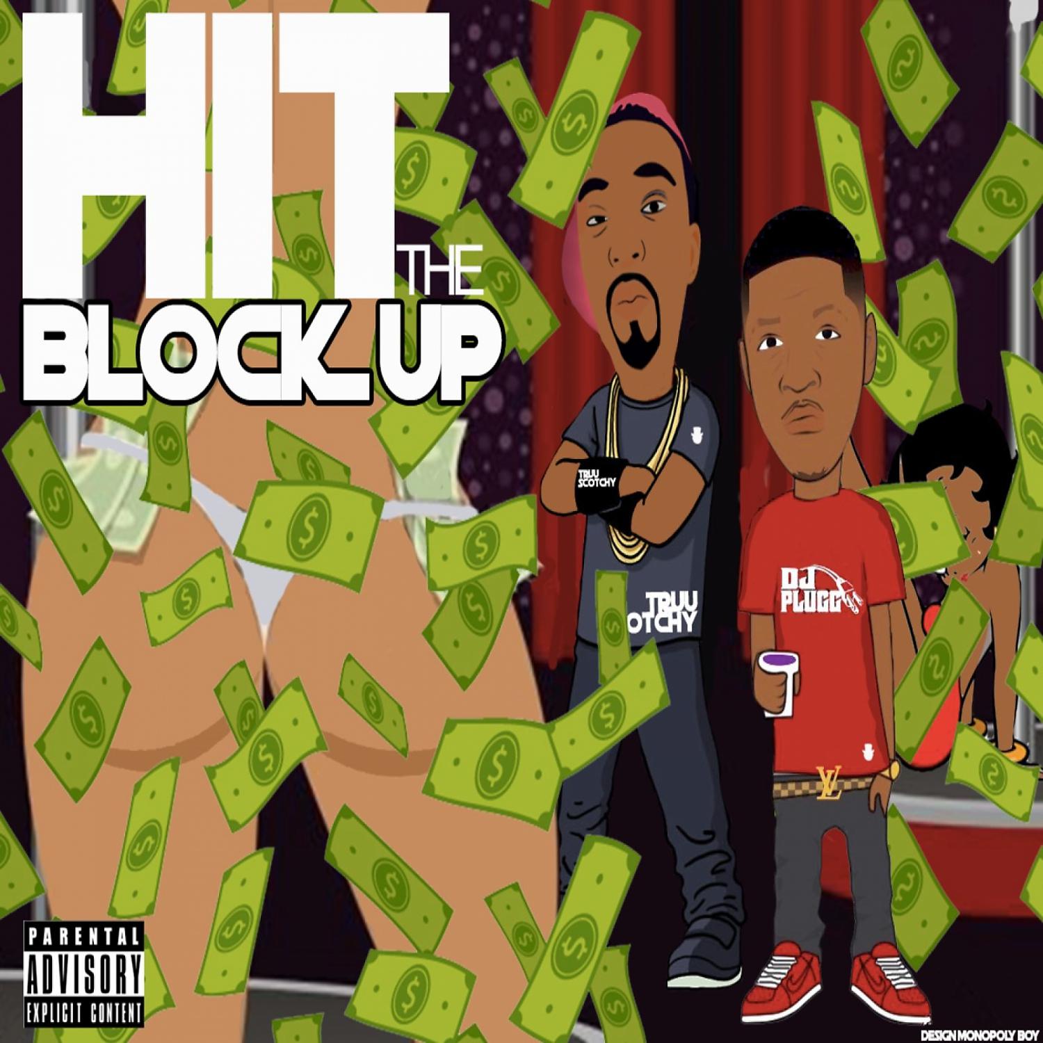 Постер альбома HIT DA BLOCK UP (feat. TRUUSCOTCHY)