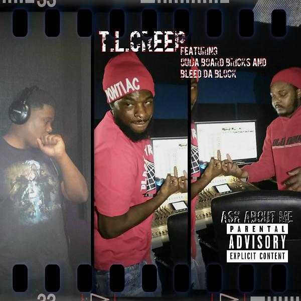 T.L.Creep - Ask About Me (feat. Ouija Board Bricks & Bleed Da Block)