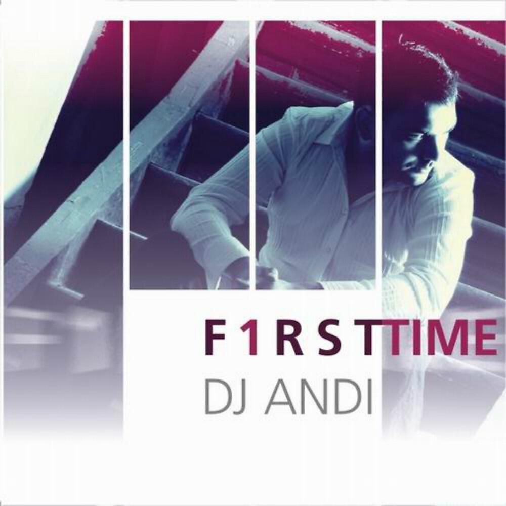 DJ Andi - 4 the 1st Time (Activ RMX)
