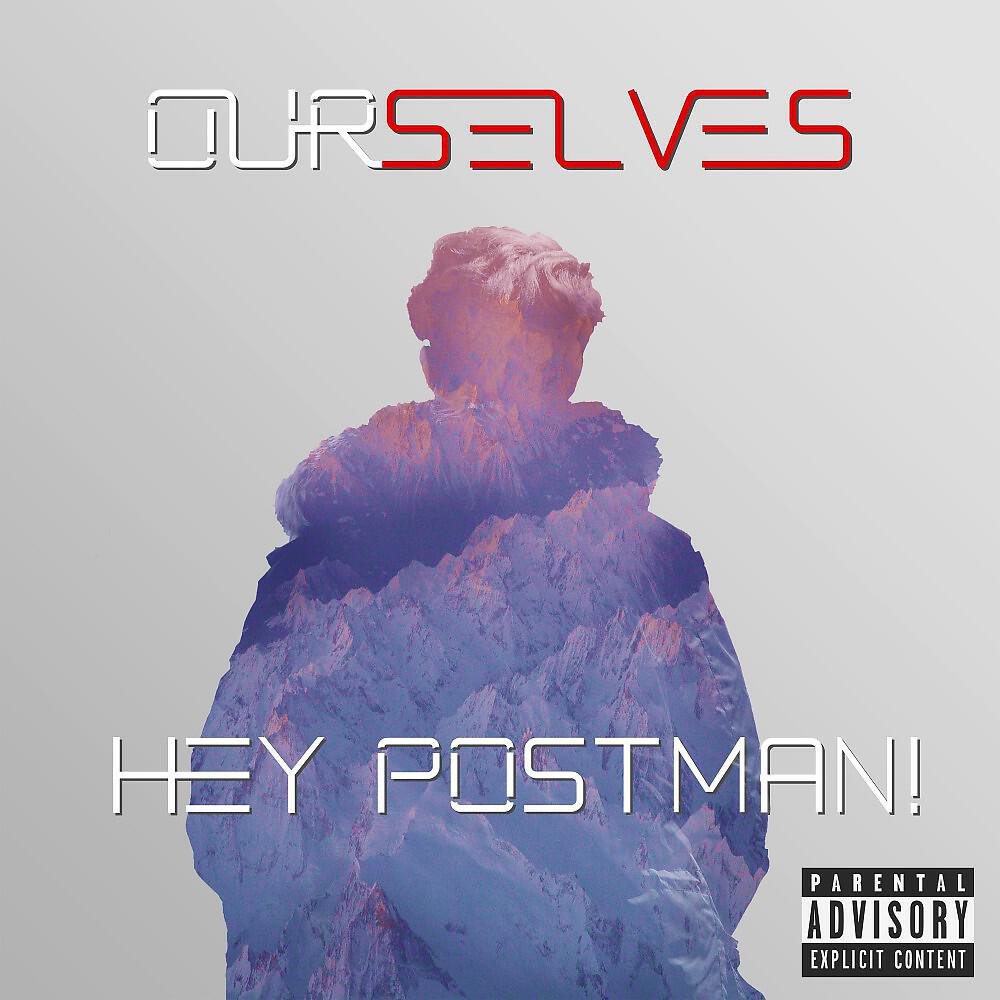 Ourselves - Hey Postman!