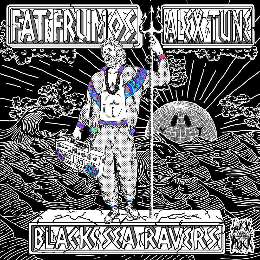 Alex Tune & Fat Frumos - Black Sea Raverz