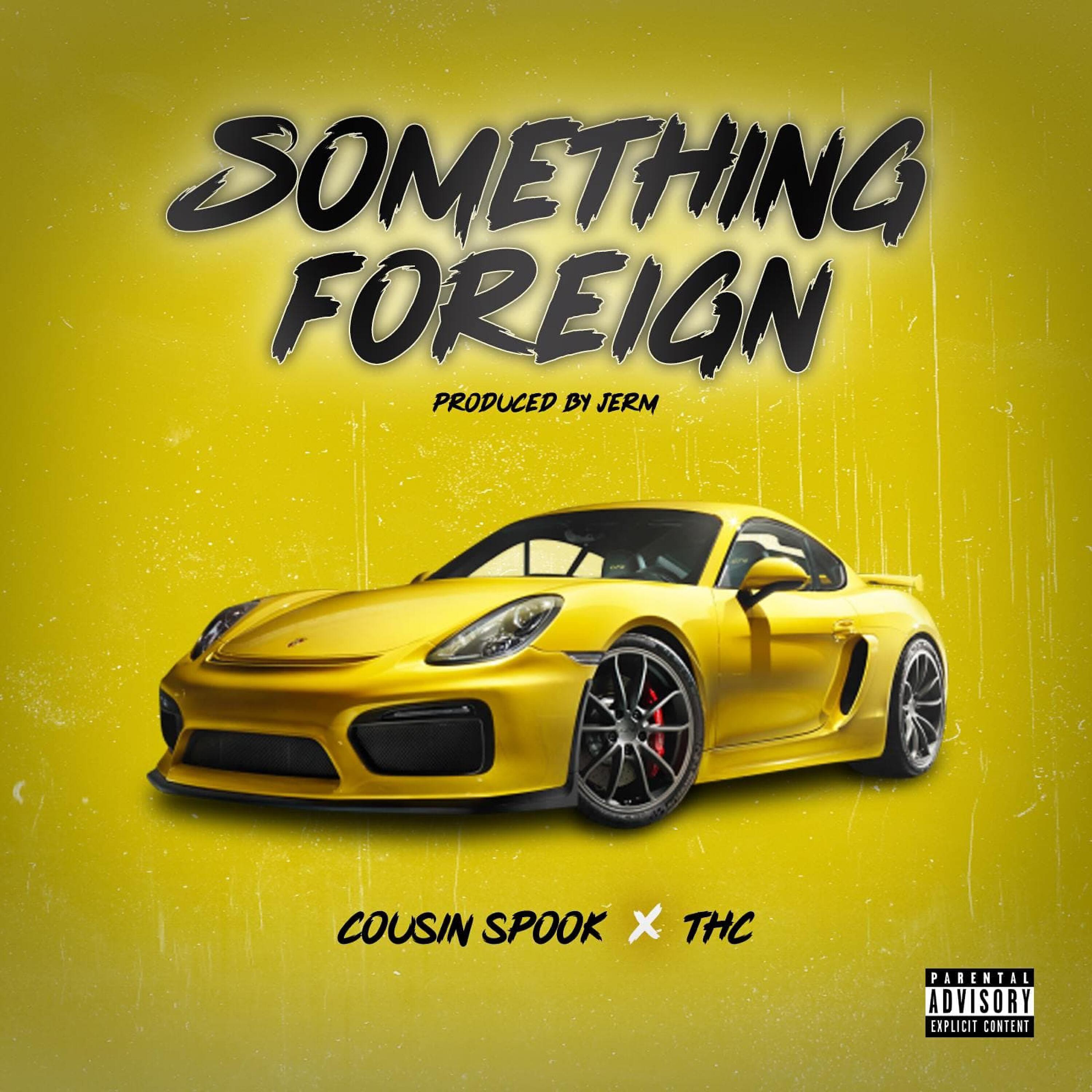 Cousin Spook - Something Foreign (feat. T.H.C.)