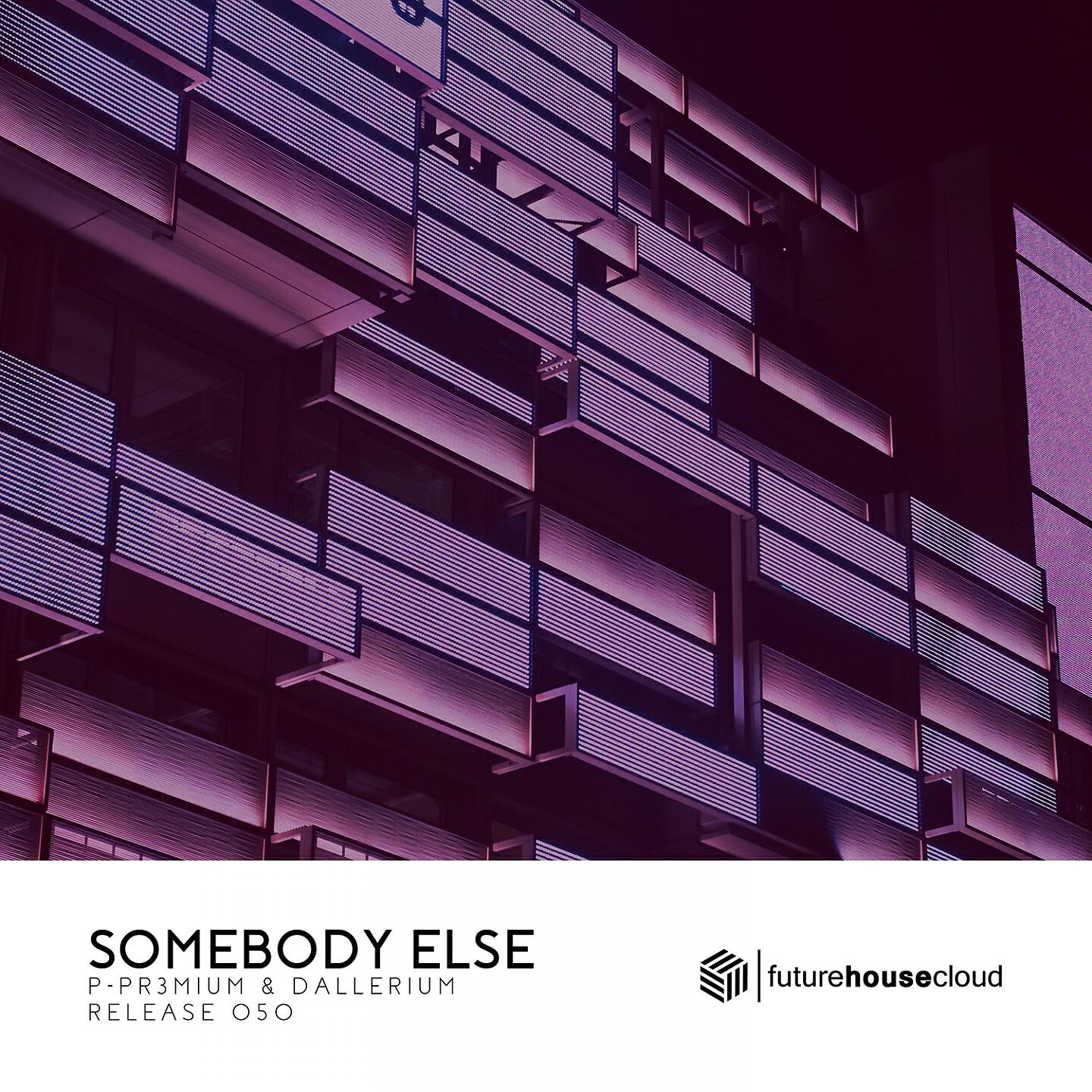 P-Pr3mium - Somebody Else