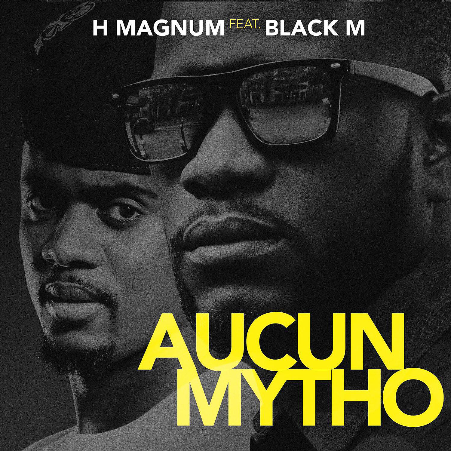 H Magnum - Aucun mytho (feat. Black M)