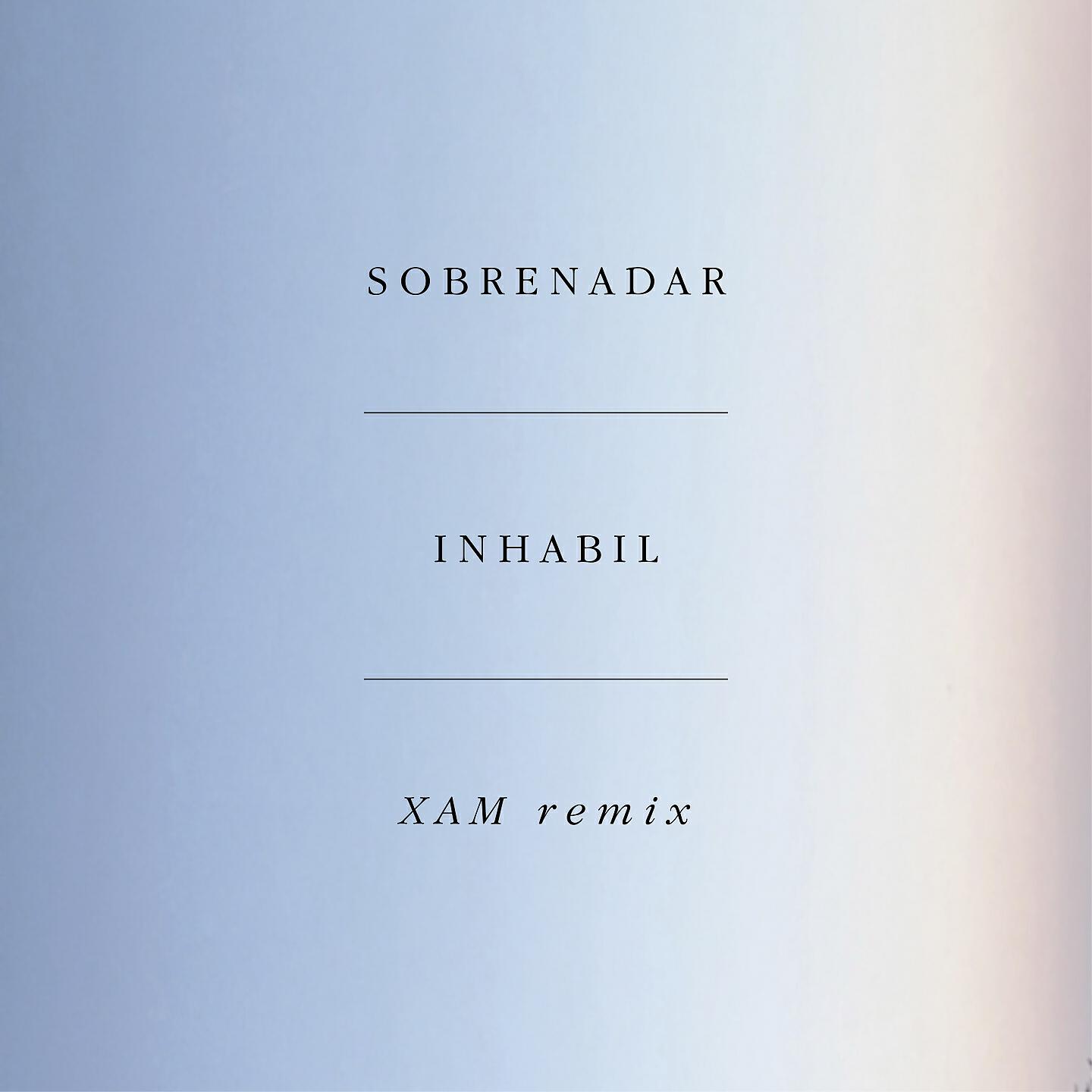 Sobrenadar - Inhabil (XAM Remix)