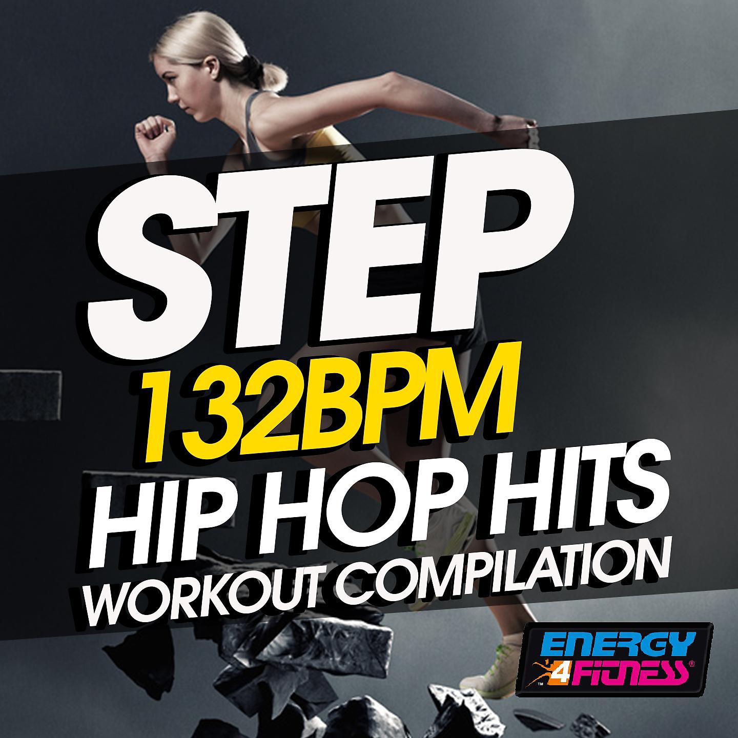 Постер альбома Step 132 BPM Hip Hop Hits Workout Compilation