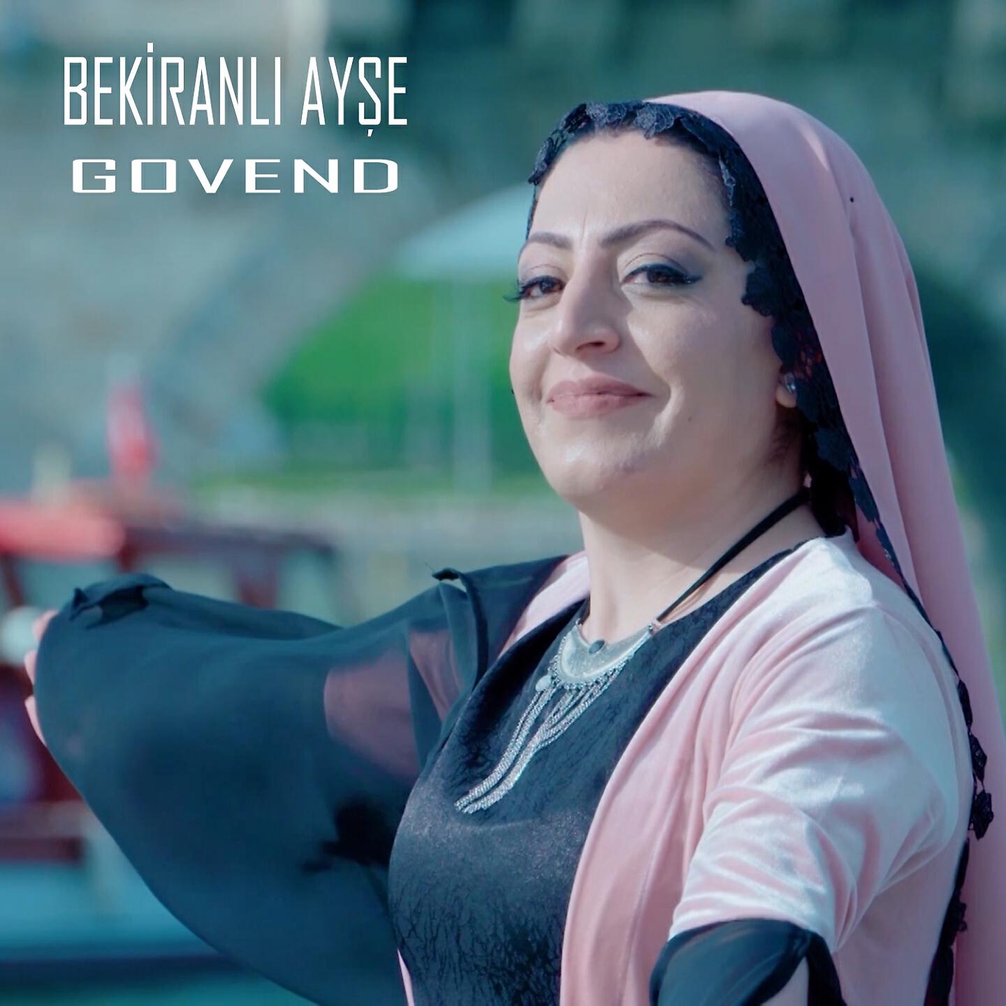 Bekiranlı Ayşe - Govend