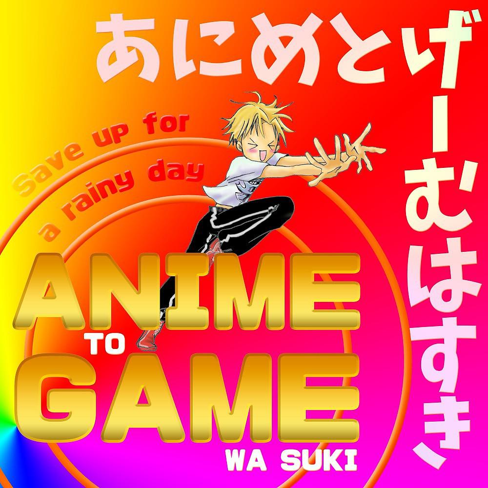 Постер альбома Anime to Game Wa Suki