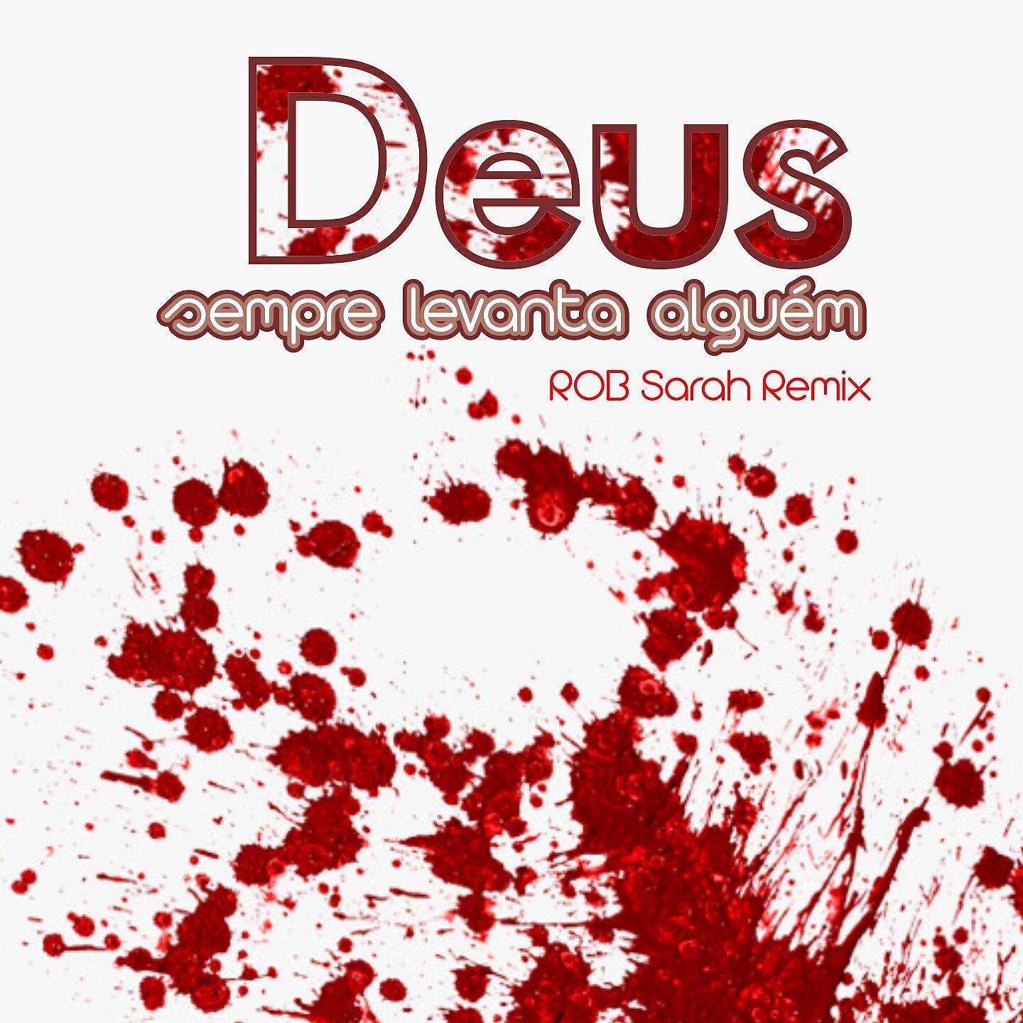 ROB Sarah - Deus Sempre Levanta Alguém (Versão Rádio)