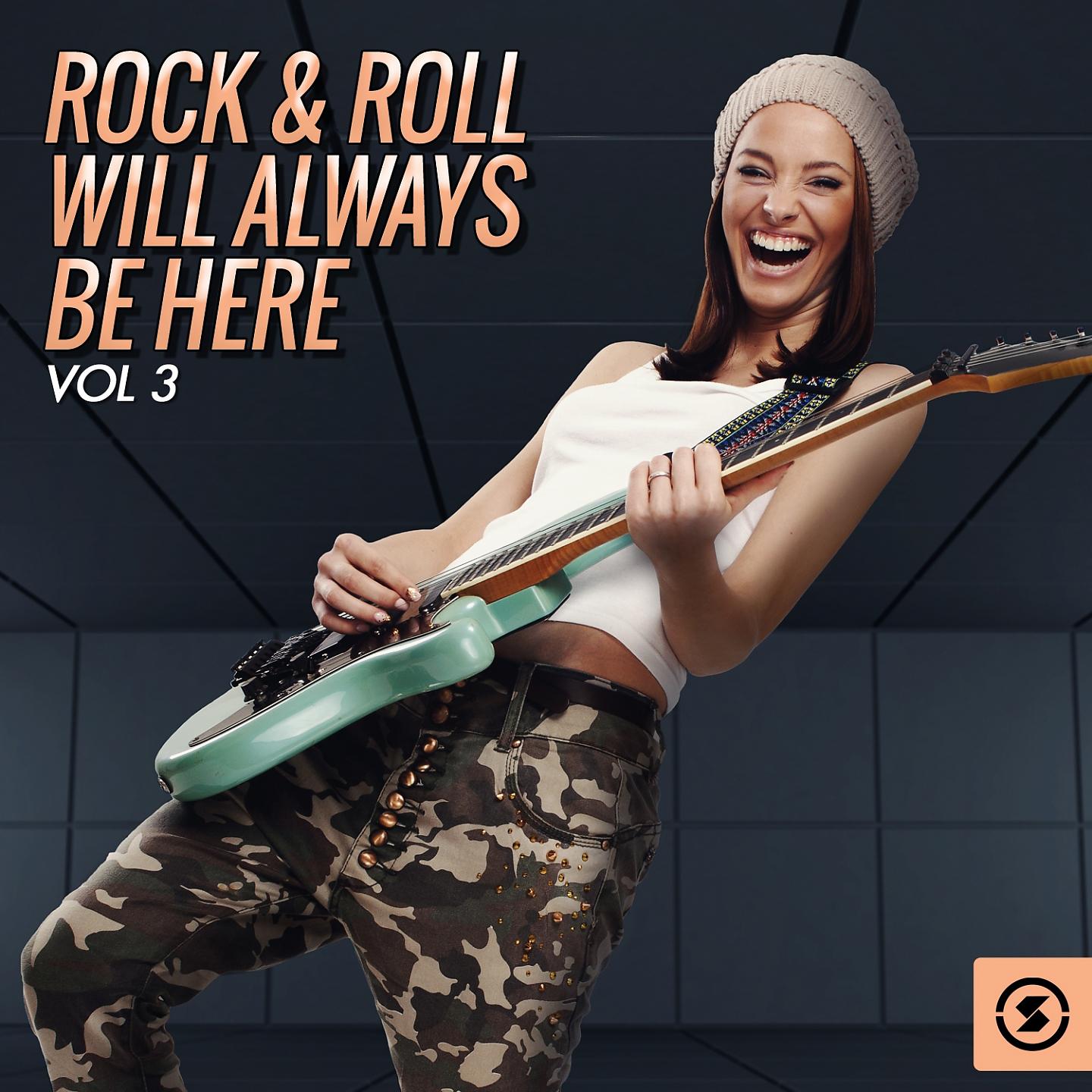 Постер альбома Rock & Roll Will Always Be Here, Vol. 3
