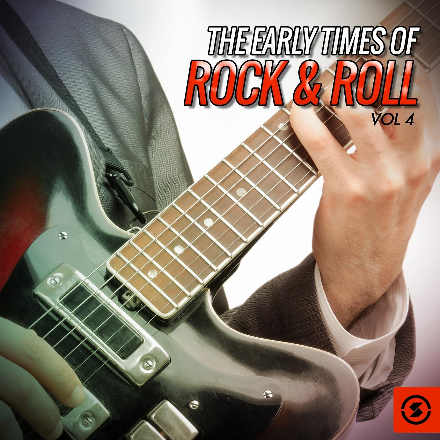 Постер альбома The Early Times of Rock & Roll, Vol. 4