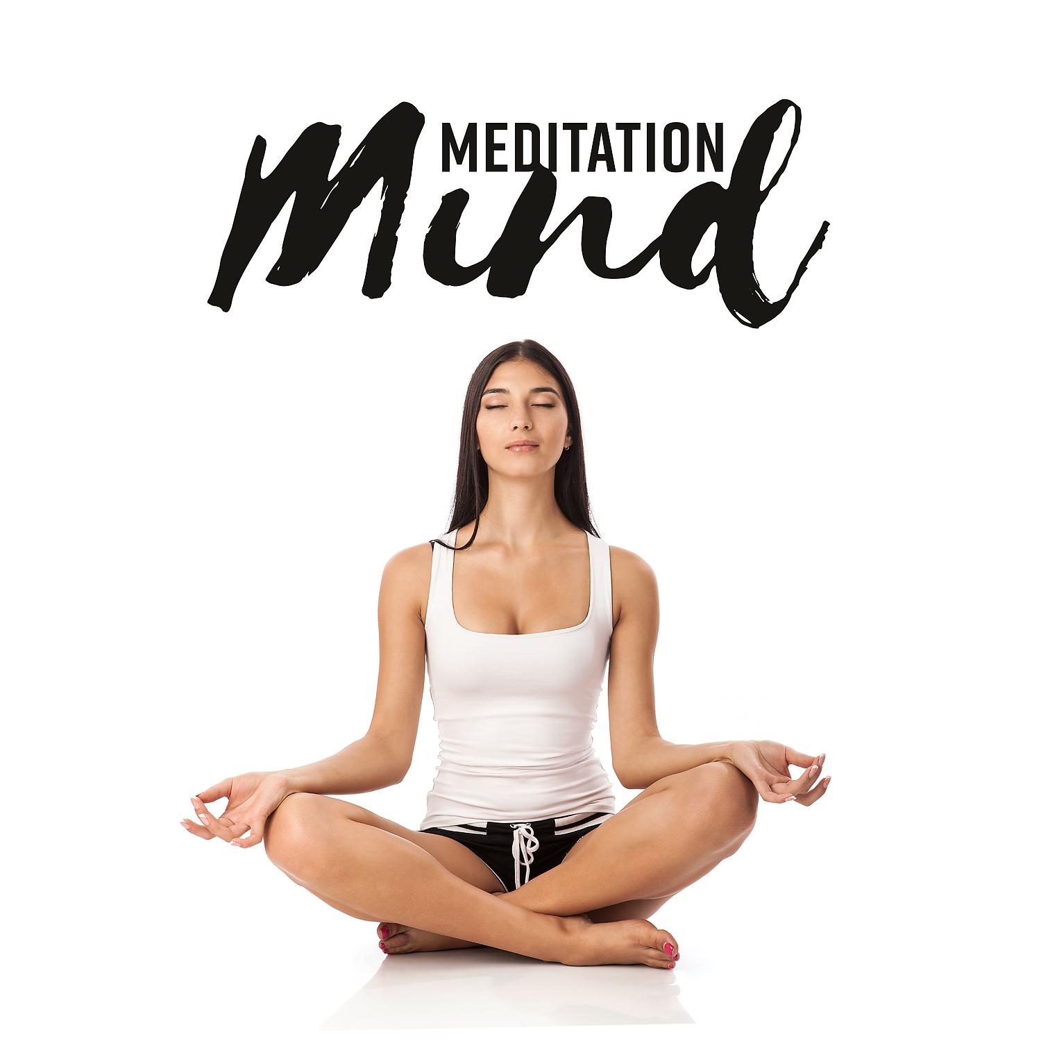 Постер альбома Meditation Mind - Balance Emotions and Sensuality, Spiritual Yoga, Chakra Healing, Miracle Music