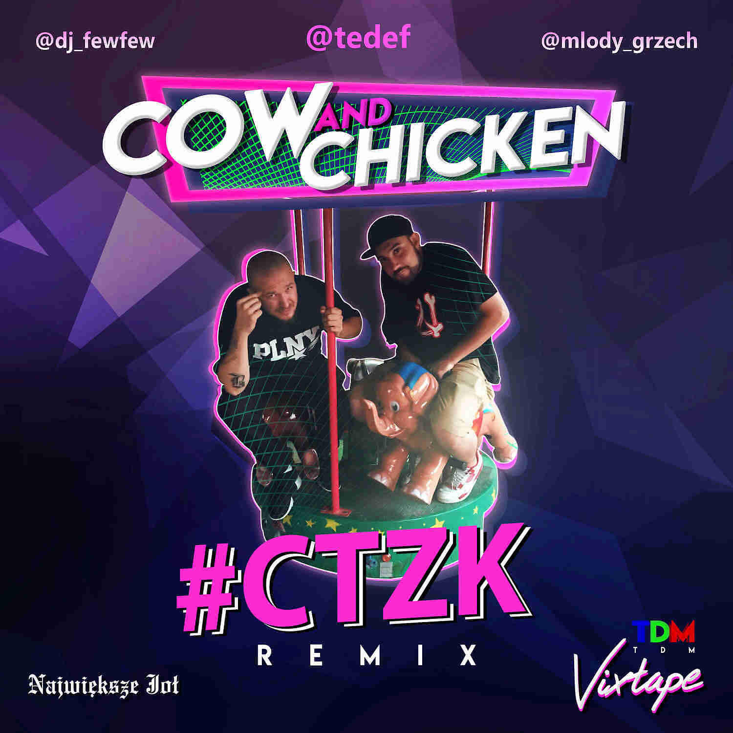 TEDE - CTZK feat. COW / CHICKEN (DJ FEW FEW, MŁODY GRZECH REMIX)