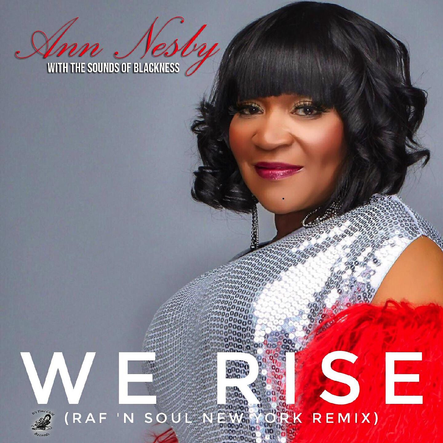 Ann Nesby and The SoundsOF Blackness - We Rise (Raf n' Soul New York Remix)