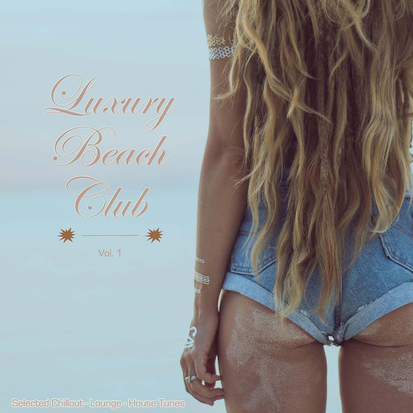Постер альбома Luxury Beach Club, Vol. 1