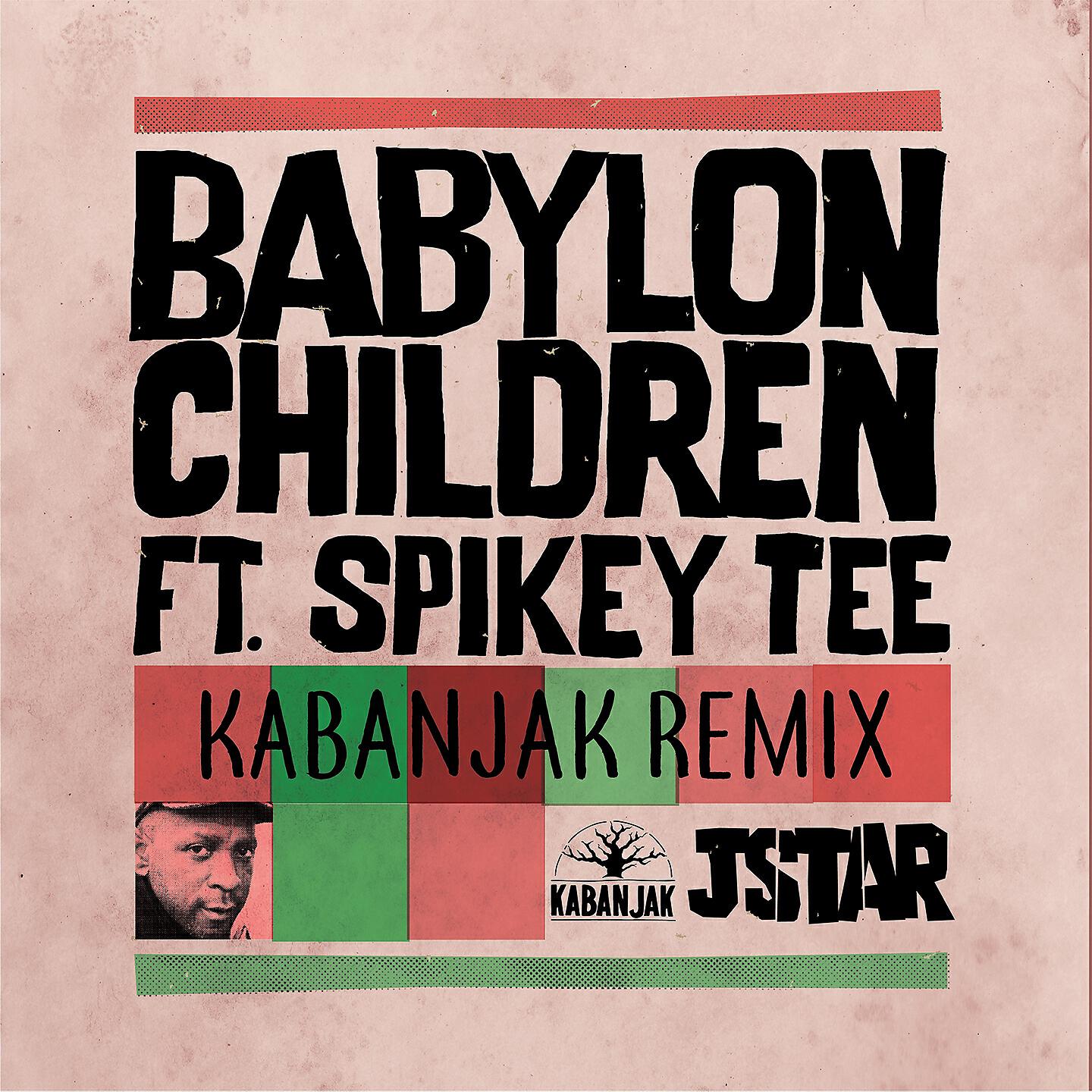 Jstar - Babylon Children (Kabanjak Remix)