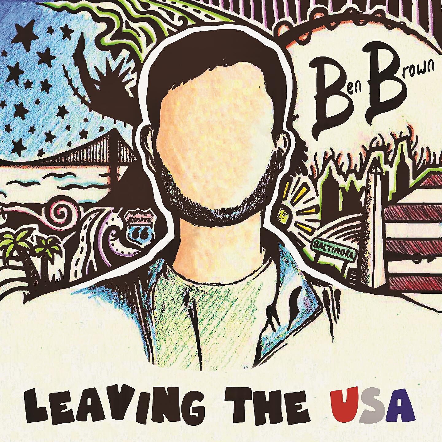 Ben Brown - Leaving the USA (Prod. Steev)