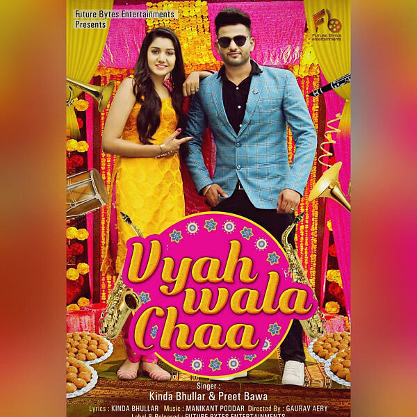 Kinda Bhullar - Vyah Wala Chaa (feat. Gaurav Aery)