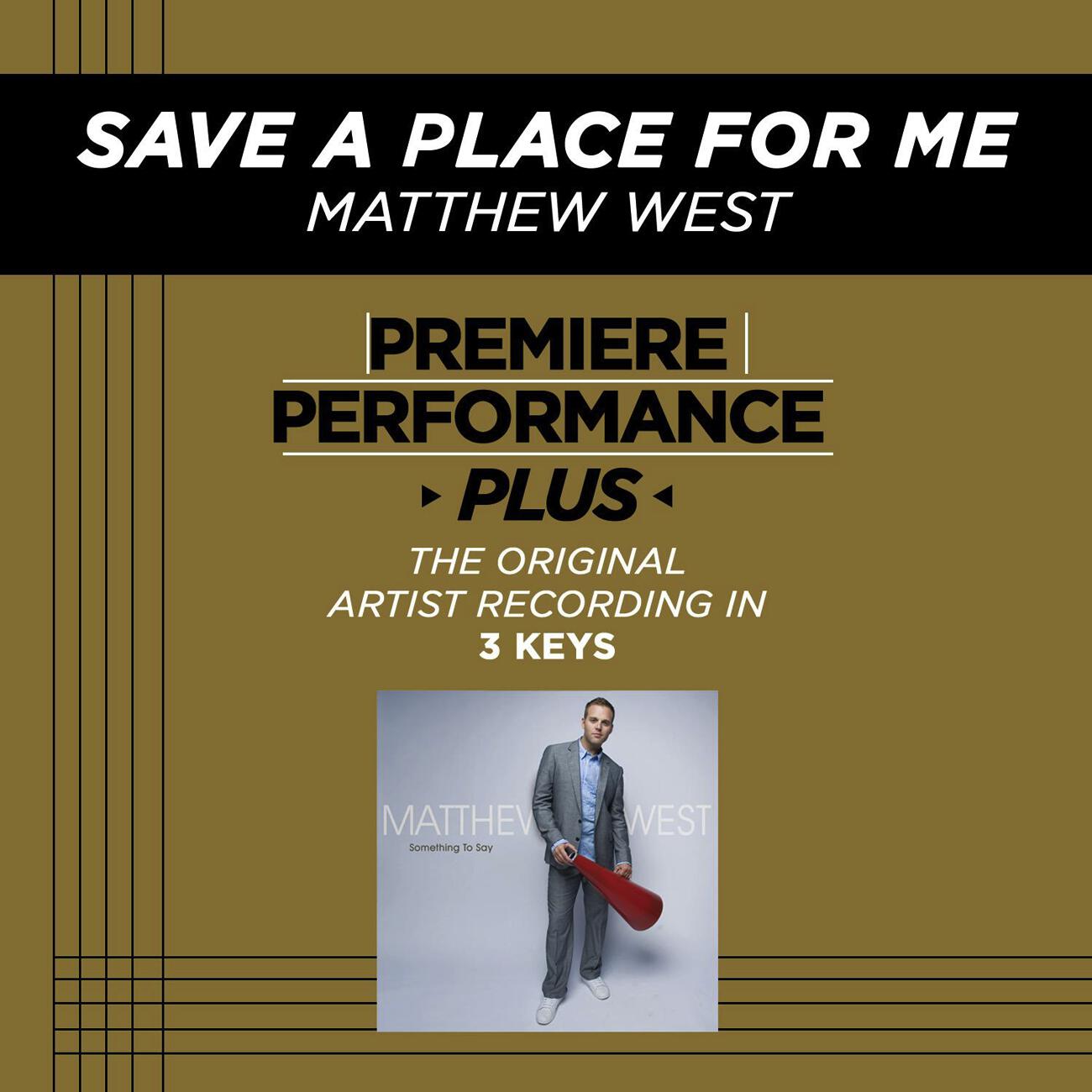 Matthew West - Save A Place For Me (Medium Key Performance Track With Background Vocals; TV Track)
