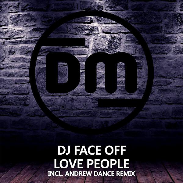 DJ Face Off - Love People (Andrew Dance Remix)