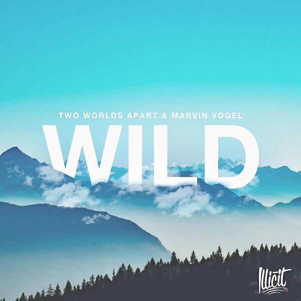 TwoWorldsApart - Wild (feat. Ralph Larenzo)