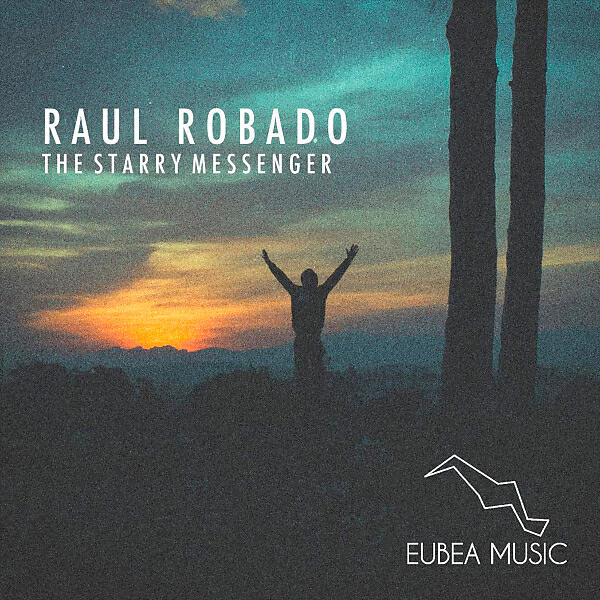 Raul Robado - The Starry Messenger (Original Mix)