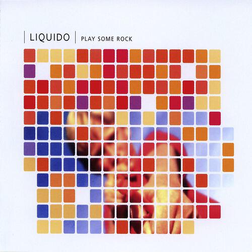 Liquido - Play Some Rock