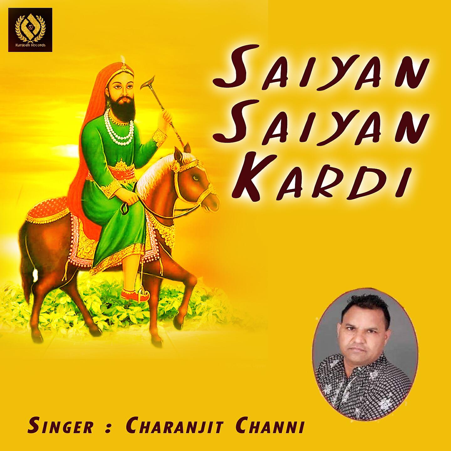 Charanjit Channi - Saiyan Saiyan Kardi