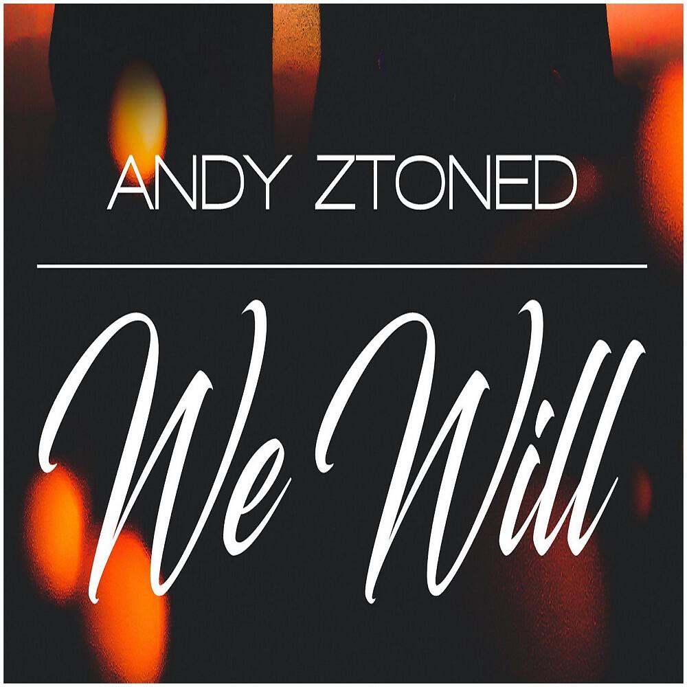 Andy Ztoned - We Will (Patricio AMC Dream Mix)