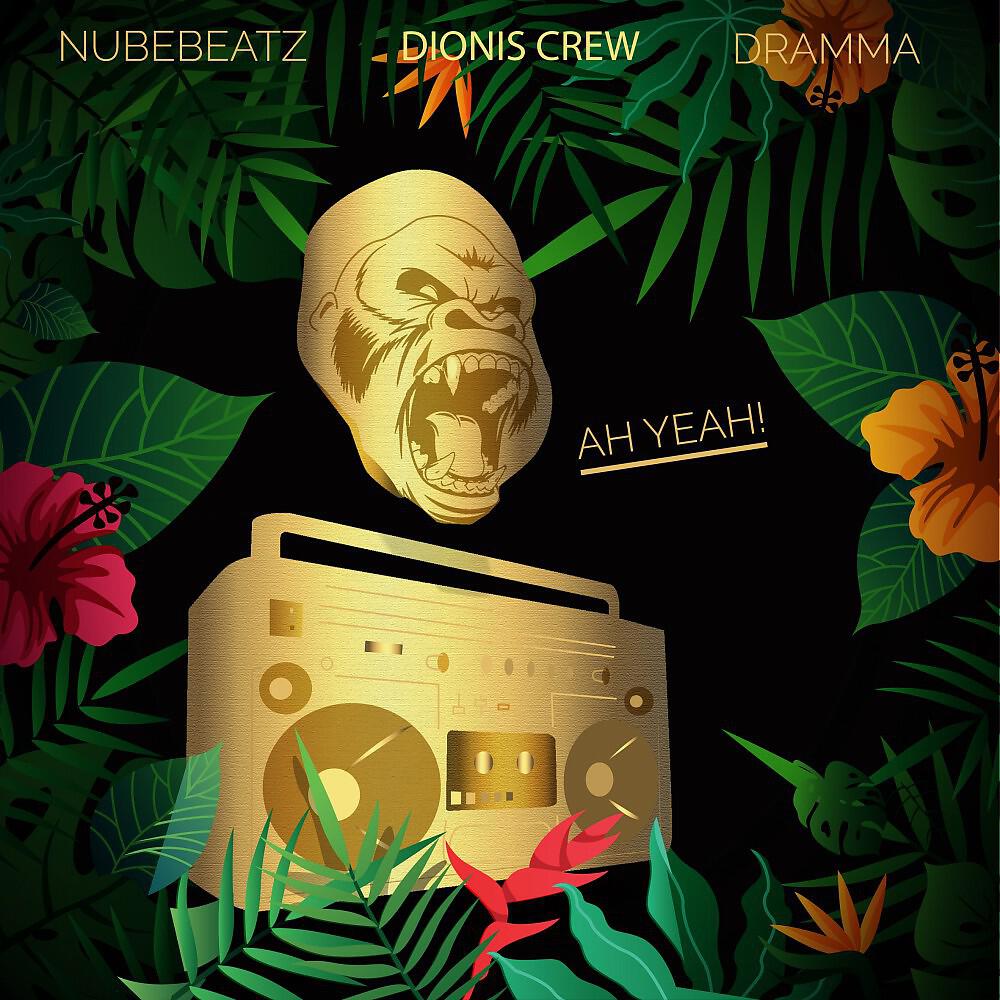 NubeBeatz, Dionis Crew & Dramma - Ah Yeah!