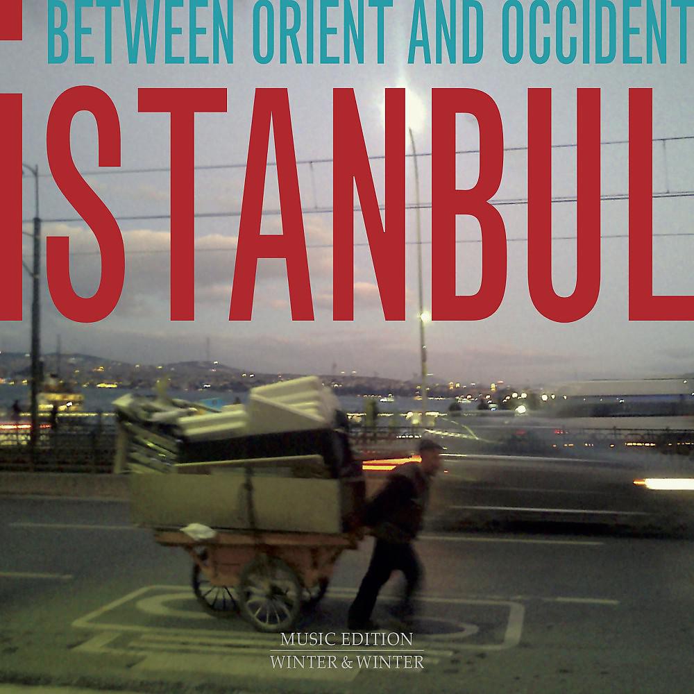 Постер альбома Istanbul: Between Orient and Occident