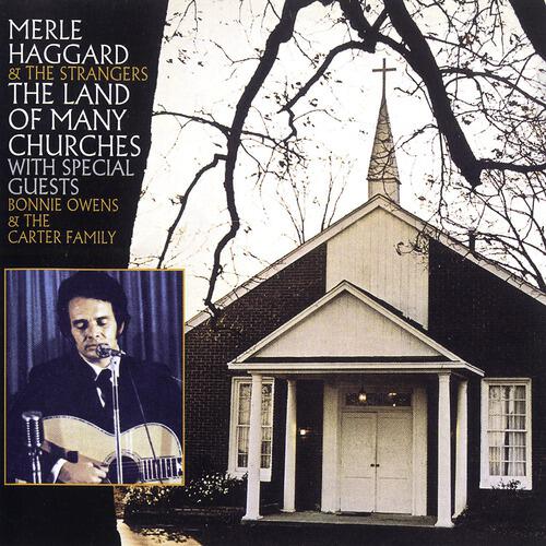 Merle Haggard & The Strangers - History Of Big Creek Baptist Church (feat. The Carter Family)