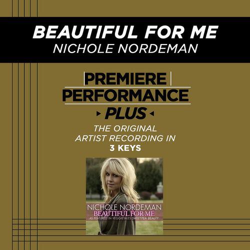 Nichole Nordeman - Beautiful For Me (Medium Key Performance Track With Background Vocals)