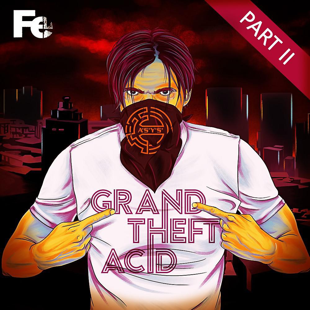Постер альбома Grand Theft Acid, Pt. 2