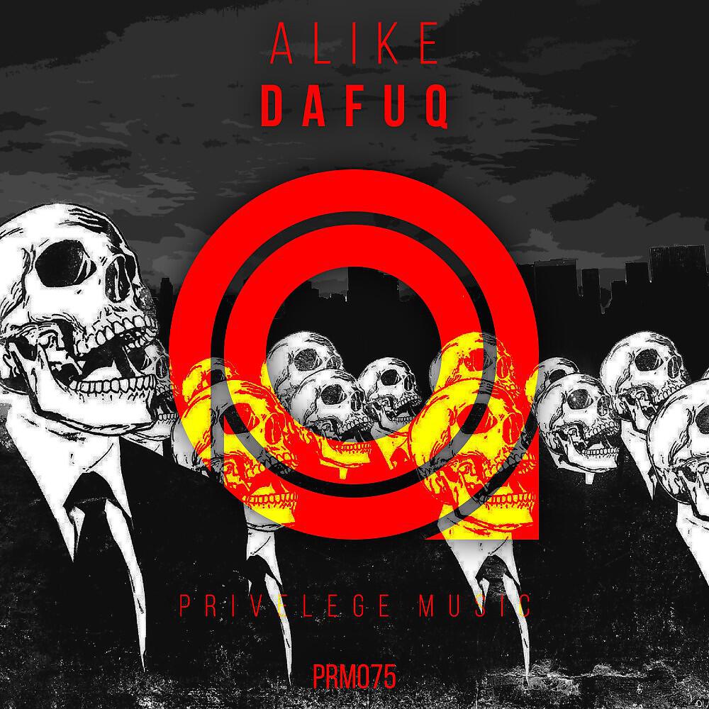 Alike - Dafuq (Original Mix)