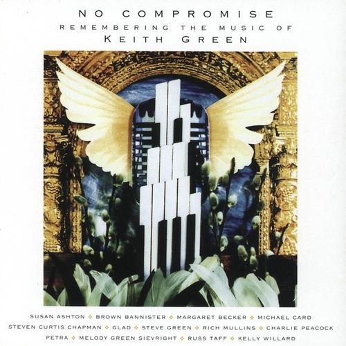 Постер альбома No Compromise:Remembering The Music Of Keith Green