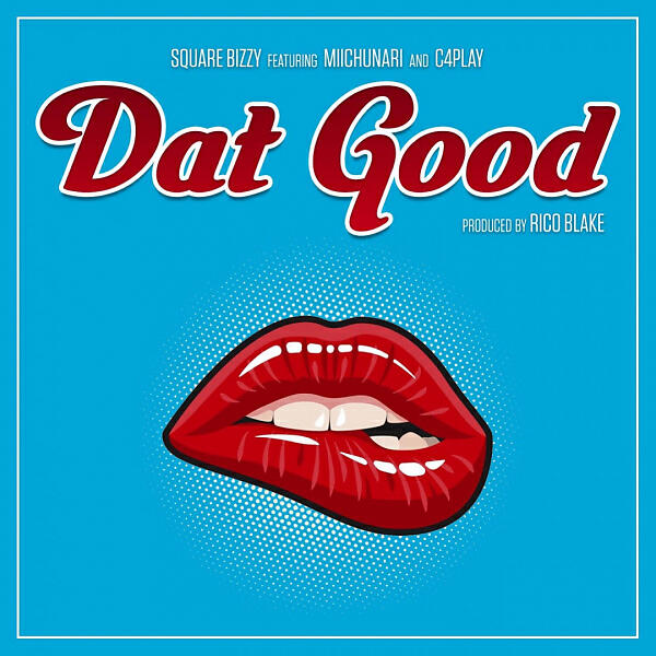 Square Bizzy - Dat Good (feat. Miichunari & C4Play)