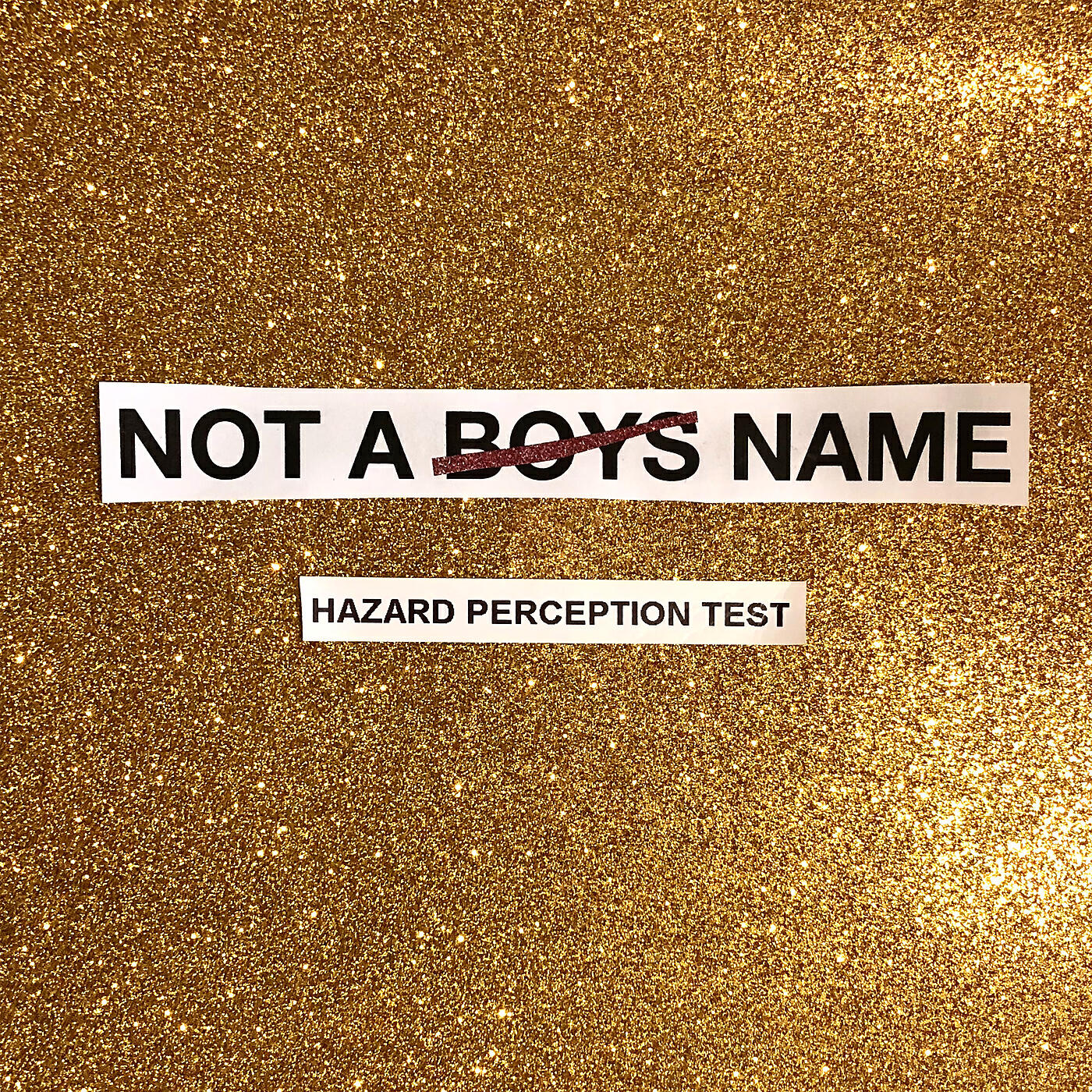 NOT A BOYS NAME - Hazard Perception Test