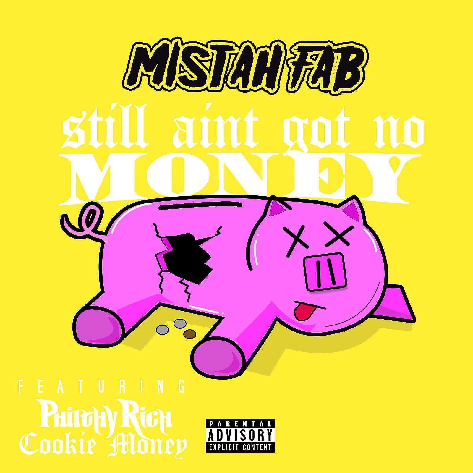 Mistah F.A.B. - Still Ain’t Got No Money (feat. Philthy Rich & Cookie Money)