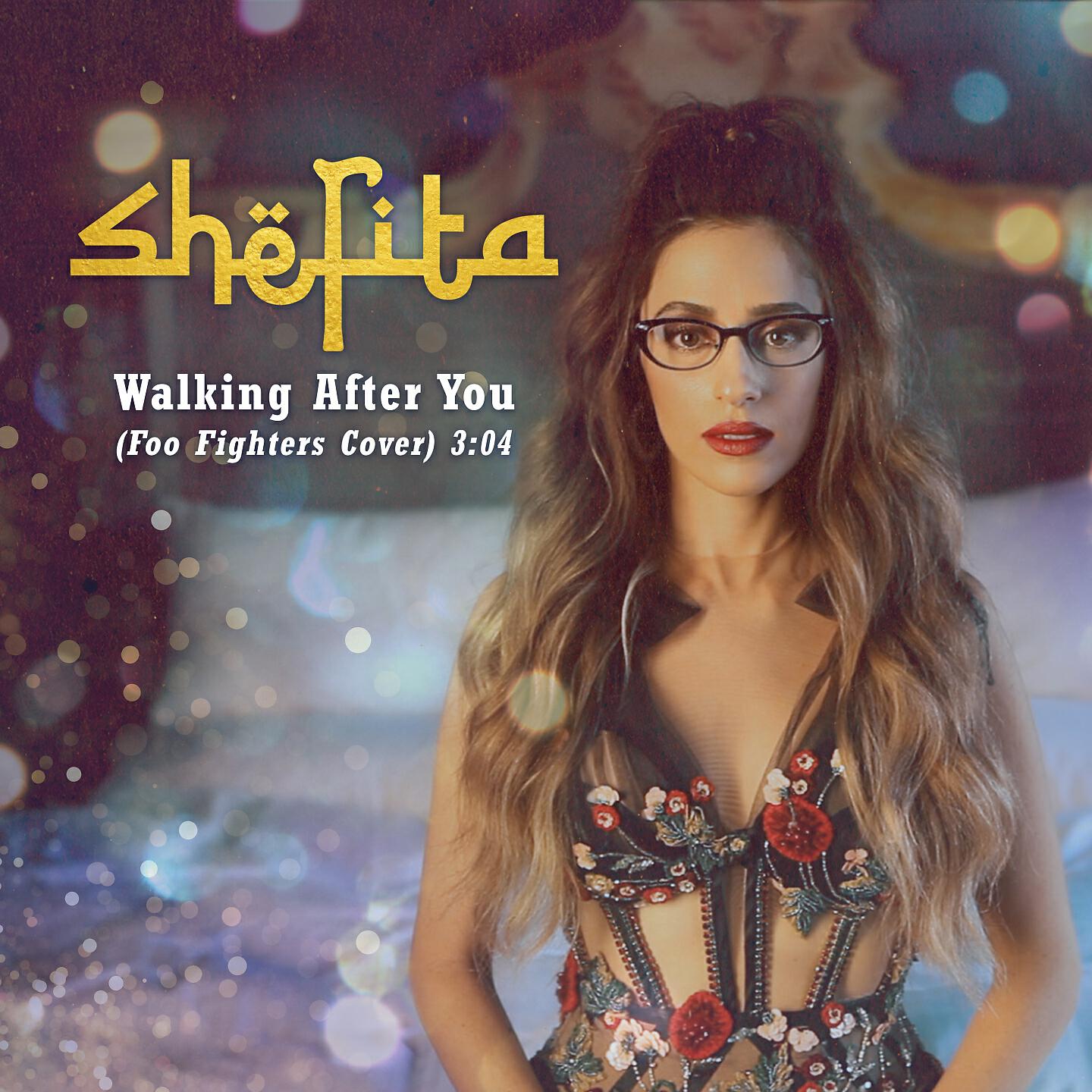 Shefita - Walking After You