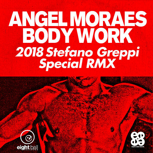 Angel Moraes - Body Work (2018 Stefano Greppi Special RMX)