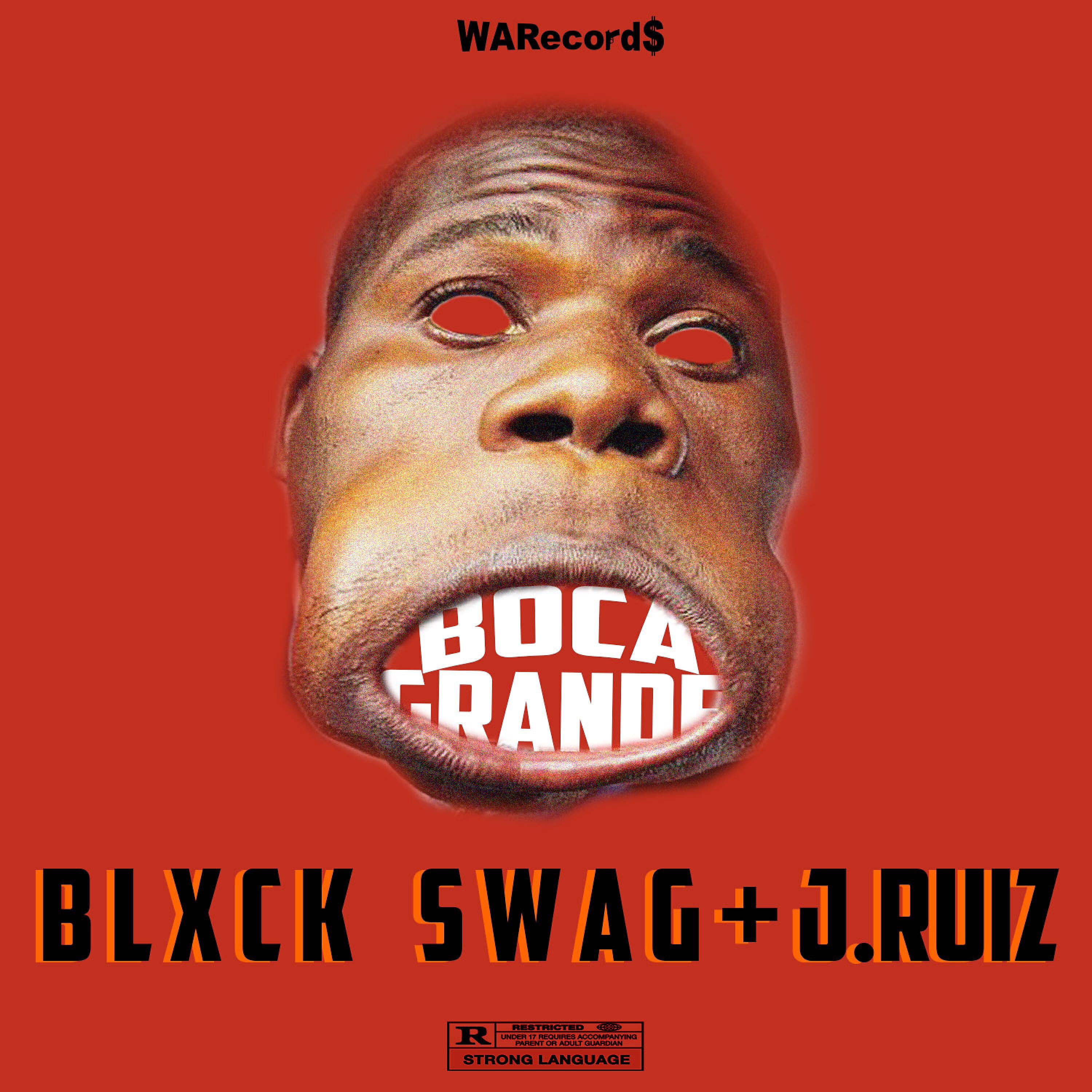 Blxck Swag - Boca Grande (feat. J.Ruiz)